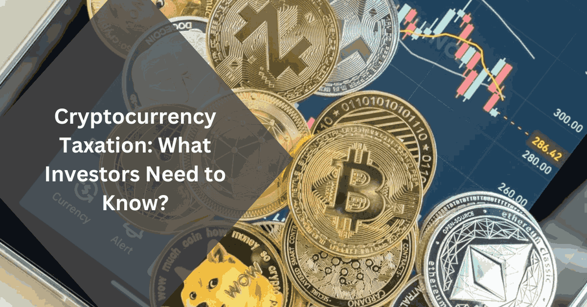 Cryptocurrency Taxation What Investors Need to Know